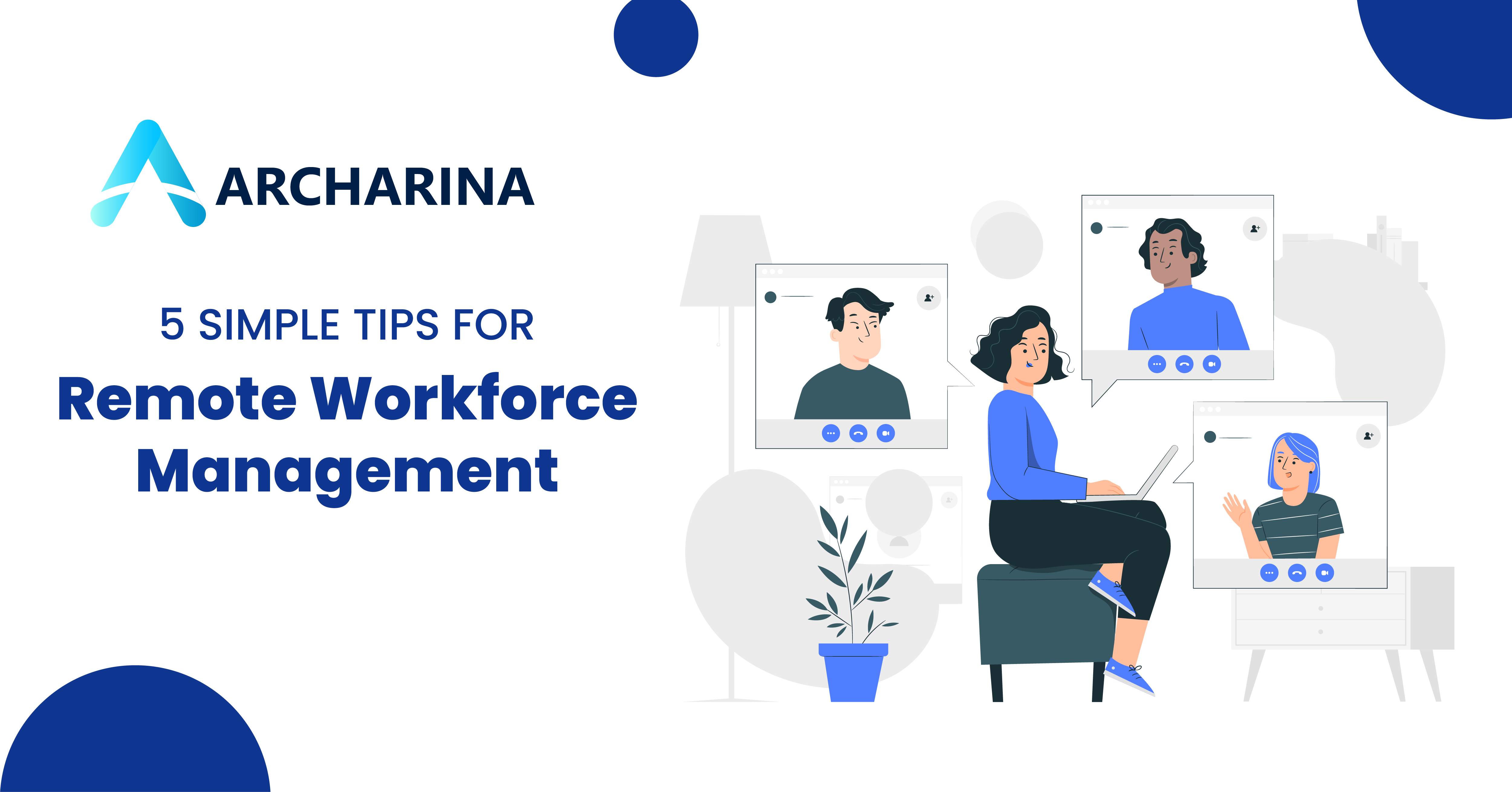 5 Simple Tips for Remote Workforce Management 5 Simple Tips for Remote Workforce Management